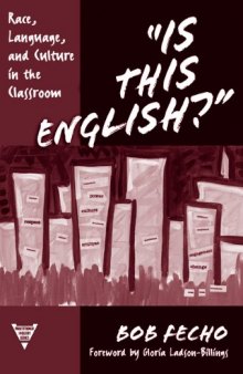 Is This English?: Race, Language, and Culture in the Classroom (Practitioner Inquiry Series, 28)  