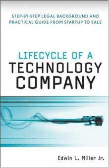 Lifecycle of a Technology Company: Step-by-Step Legal Background and Practical Guide from Startup to Sale