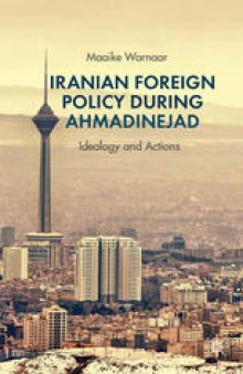 Iranian Foreign Policy during Ahmadinejad: Ideology and Actions