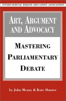 Art, argument, and advocacy: mastering parliamentary debate  