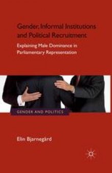 Gender, Informal Institutions and Political Recruitment: Explaining Male Dominance in Parliamentary Representation