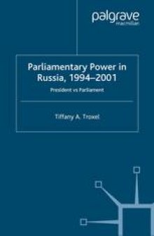 Parliamentary Power in Russia, 1994–2001: President Vs Parliament