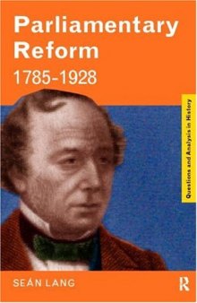 Parliamentary Reform 1785-1928 (Questions and Analysis in History Series)