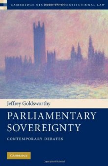 Parliamentary Sovereignty: Contemporary Debates (Cambridge Studies in Constitutional Law)