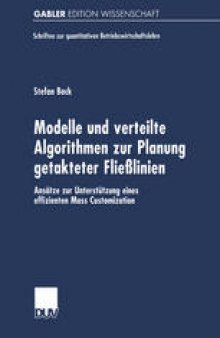 Modelle und verteilte Algorithmen zur Planung getakteter Fließlinien: Ansätze zur Unterstützung eines effizienten Mass Customization