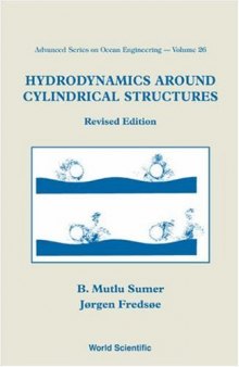 Hydrodynamics Around Cylindrical Structures (Advanced Series on Ocean Engineering)