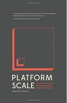 Platform Scale: How an emerging business model helps startups build large empires with minimum investment