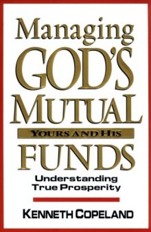 Managing God's mutual funds-- yours and His : understanding true prosperity