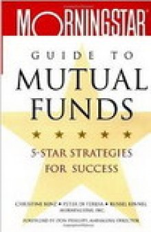 Morningstar's Guide to Mutual Funds. 5-Star Strategies for Success