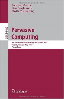 Pervasive Computing: 5th International Conference, PERVASIVE 2007, Toronto, Canada, May 13-16, 2007. Proceedings