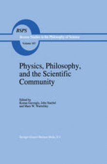 Physics, Philosophy, and the Scientific Community: Essays in the philosophy and history of the natural sciences and mathematics In honor of Robert S. Cohen