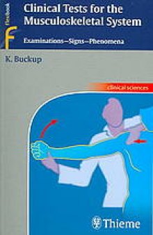 Clinical tests for the musculoskeletal system : examinations - signs - phenomena