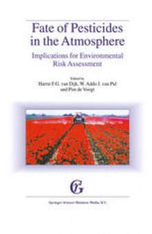 Fate of Pesticides in the Atmosphere: Implications for Environmental Risk Assessment: Proceedings of a workshop organised by The Health Council of the Netherlands, held in Driebergen, The Netherlands, April 22–24, 1998