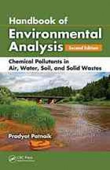 Handbook of environmental analysis : chemical pollutants in air, water, soil, and solid wastes