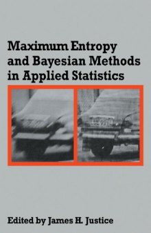 Maximum Entropy and Bayesian Methods in Applied Statistics: Proceedings of the Fourth Maximum Entropy Workshop University of Calgary, 1984