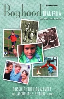 Boyhood in America: An Encyclopedia (2 Volumes) (The American Family)