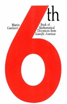 Martin Gardner's Sixth book of mathematical diversions from Scientific American