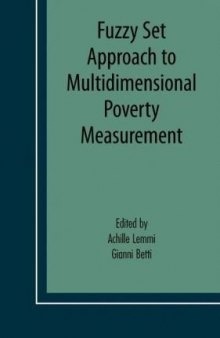 Fuzzy Set Approach to Multidimensional Poverty Measurement (Economic Studies in Inequality, Social Exclusion and Well-Being)