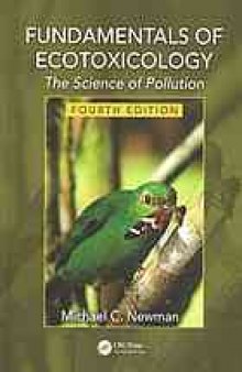 Fundamentals of Ecotoxicology: The Science of Pollution