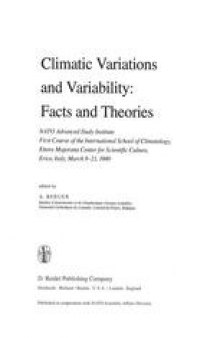 Climatic Variations and Variability: Facts and Theories: NATO Advanced Study Institute First Course of the International School of Climatology, Ettore Majorana Center for Scientific Culture, Erice, Italy, March 9–21, 1980
