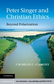 Peter Singer and Christian Ethics: Beyond Polarization