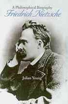 Friedrich Nietzsche : a philosophical biography