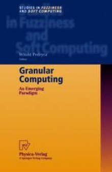 Granular Computing: An Emerging Paradigm