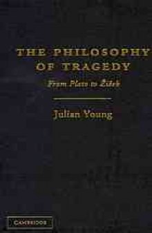 The philosophy of tragedy : from Plato to Žižek