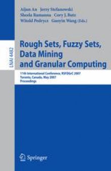 Rough Sets, Fuzzy Sets, Data Mining and Granular Computing: 11th International Conference, RSFDGrC 2007, Toronto, Canada, May 14-16, 2007. Proceedings