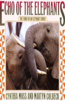 Echo of the elephants : the story of an elephant family