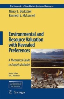 Environmental and Resource Valuation with Revealed Preferences: A Theoretical Guide to Empirical Models 
