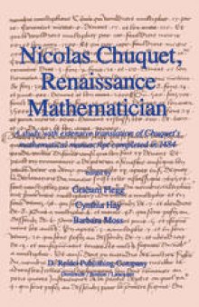 Nicolas Chuquet, Renaissance Mathematician: A study with extensive translation of Chuquet’s mathematical manuscript completed in 1484