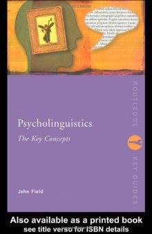 Psycholinguistics: The Key Concepts (Routledge Key Guides)