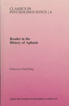 Reader in the History of Aphasia: from Franz Gall to Norman Geschwind