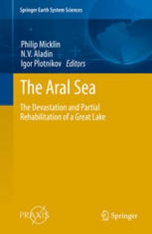 The Aral Sea: The Devastation and Partial Rehabilitation of a Great Lake