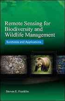 Remote sensing for biodiversity and wildlife management : synthesis and applications