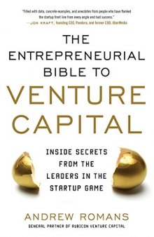 The Entrepreneurial Bible to Venture Capital: Inside Secrets from the Leaders in the Startup Game