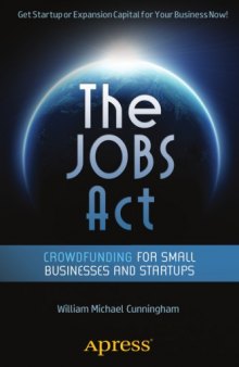 The jobs act : crowdfunding for small businesses and startups