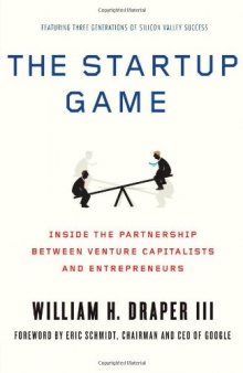 The Startup Game: Inside the Partnership between Venture Capitalists and Entrepreneurs  