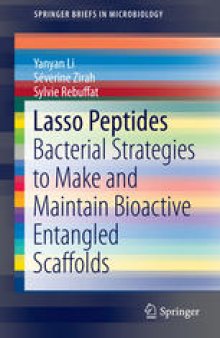 Lasso Peptides: Bacterial Strategies to Make and Maintain Bioactive Entangled Scaffolds