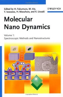 Molecular Nano Dynamics: Vol. I: Spectroscopic Methods and Nanostructures    Vol. II: Active Surfaces, Single Crystals and Single Biocells