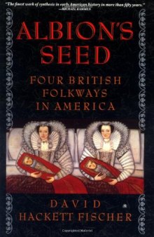 Albion's Seed: Four British Folkways in America (America: a Cultural History)