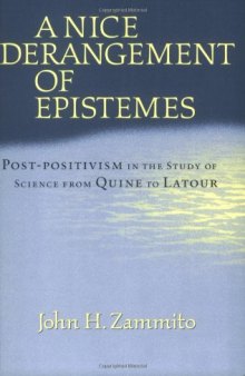 A Nice Derangement of Epistemes: Post-positivism in the Study of Science from Quine to Latour