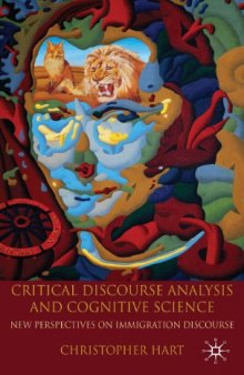 Critical Discourse Analysis and Cognitive Science: New Perspectives on Immigration Discourse