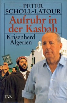 Aufruhr in der Kasbah. Krisenherd Algerien  