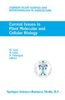 Current Issues in Plant Molecular and Cellular Biology: Proceedings of the VIIIth International Congress on Plant Tissue and Cell Culture, Florence, Italy, 12–17 June, 1994