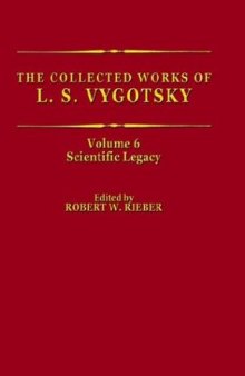 The Collected Works of L.S. Vygotsky: Volume 6: Scientific Legacy (Cognition and Language: A Series in Psycholinguistics)