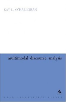Multimodal Discourse Analysis: Systemic Functional Perspectives (Open Linguistics)