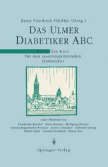 Das Ulmer Diabetiker ABC: Teil 1: Ein Kurs für den insulinspritzenden Diabetiker
