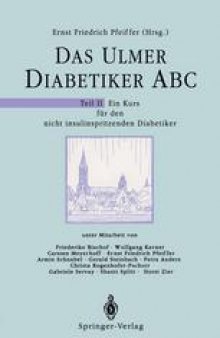 Das Ulmer Diabetiker ABC: Teil II: Ein Kurs für den nicht insulinspritzenden Diabetiker